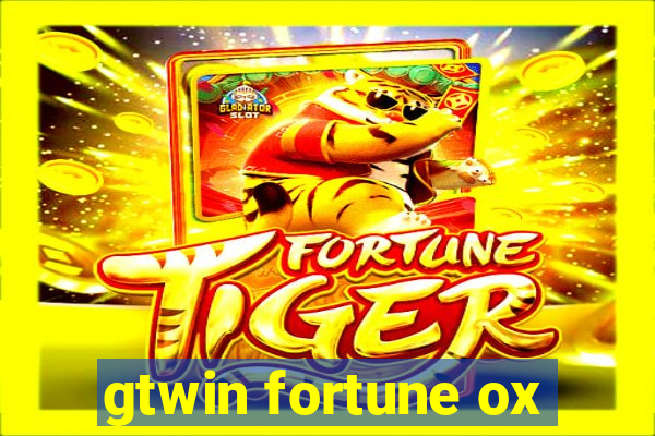 gtwin fortune ox